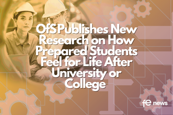 OfS Publishes New Research on How Prepared Students Feel for Life After University or College